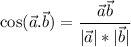 \displaystyle \cos (\vec a.\vec b)=\frac{\vec a \vec b}{|\vec a|*|\vec b|}