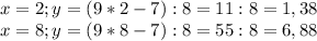 x = 2; y = (9*2-7):8 = 11:8 = 1,38\\x = 8; y = (9*8-7):8 = 55:8 = 6,88