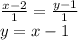 \frac{x-2}{1}=\frac{y-1}{1}\\ y=x-1