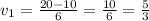 v_1=\frac{20-10}{6}=\frac{10}{6}=\frac{5}{3}