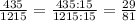 \frac{435}{1215} =\frac{435:15}{1215:15}=\frac{29}{81}