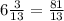 6\frac{3}{13} = \frac{81}{13}