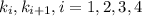 k_{i},k_{i+1},i=1,2,3,4