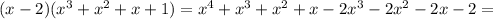 (x-2)(x^{3}+x^{2}+x+1)=x^{4}+x^{3}+x^{2}+x-2x^{3}-2x^{2}-2x-2=