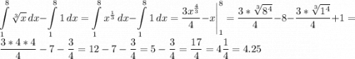 \displaystyle \int\limits^8_1 {\sqrt[3]{x}} \, dx-\int\limits^8_1 {1} \, dx = \int\limits^8_1 {x^\frac13}} \, dx-\int\limits^8_1 {1} \, dx=\dfrac{3x^\frac43}{4}-x\Bigg|^8_1=\dfrac{3*\sqrt[3]{8^4}}{4}-8-\dfrac{3*\sqrt[3]{1^4}}{4}+1=\dfrac{3*4*4}4-7-\dfrac34=12-7-\dfrac34=5-\dfrac34=\dfrac{17}4=4\dfrac14=4.25