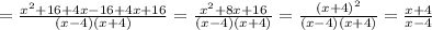 =\frac{x^2+16+4x-16+4x+16}{(x-4)(x+4)}=\frac{x^2+8x+16}{(x-4)(x+4)}=\frac{(x+4)^2}{(x-4)(x+4)}=\frac{x+4}{x-4}