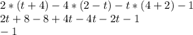 2*(t+4)-4*(2-t)-t*(4+2)-1\\2t+8-8+4t-4t-2t-1\\-1