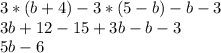 3*(b+4)-3*(5-b)-b-3\\3b + 12 - 15 + 3b - b - 3\\5b - 6