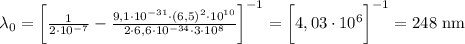 \lambda_0=\bigg[\frac{1}{2\cdot 10^{-7}}-\frac{9,1\cdot 10^{-31}\cdot(6,5)^2\cdot10^{10}}{2\cdot6,6\cdot10^{-34}\cdot3\cdot10^8} \bigg]^{-1}=\bigg[4,03\cdot10^{6}\bigg]^{-1}=248$ nm