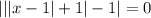 |||x-1|+1|-1|=0