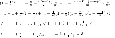 (1+\frac{1}{n})^n=1+\frac{n}{n}+\frac{n(n-1)}{2!}\cdot \frac{1}{n^2}+...+\frac{n(n-1)...(n-n+1)}{n!}\cdot \frac{1}{n^n}=\\ \\ =1+1+\frac{1}{2!}(1-\frac{1}{n})+...+\frac{1}{n!}(1-\frac{1}{n})(1-\frac{2}{n})...(1-\frac{n-1}{n})< \\ \\