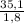 \frac{35,1}{1,8}