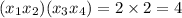 (x_{1}x_{2})(x_{3}x_{4}) = 2 \times 2 = 4