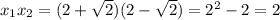 x_{1}x_{2} = (2 + \sqrt{2} )(2 - \sqrt{2} ) = {2}^{2} - 2 = 2