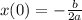 x(0) = - \frac{b}{2a}