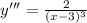 y''' = \frac{2}{(x - 3) {}^{3} }