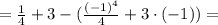 = \frac{1}{4} + 3 - ( \frac{(-1)^4}{4} + 3\cdot (-1)) =