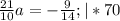 \frac{21}{10}a=-\frac{9}{14}; | *70