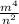 \frac{m^4}{n^2}