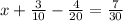 x + \frac{3}{10} - \frac{4}{20} = \frac{7}{30}