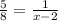 \frac{5}{8} = \frac{1}{x-2}