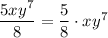 \dfrac{5xy^7}{8}=\dfrac{5}{8}\cdot xy^7