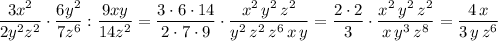 \dfrac{3x^2}{2y^2z^2}\cdot \dfrac{6y^2}{7z^6}:\dfrac{9xy}{14z^2}=\dfrac{3\cdot 6\cdot 14}{2\cdot 7\cdot 9}\cdot \dfrac{x^2\, y^2\, z^2}{y^2\, z^2\, z^6\, x\, y}=\dfrac{2\cdot 2}{3}\cdot \dfrac{x^2\, y^2\, z^2}{x\, y^3\, z^8}=\dfrac{4\, x}{3\, y\, z^6}