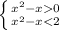 \left \{ {{x^2-x0} \atop {x^2-x