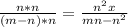 \frac{n*n}{(m-n)*n} = \frac{n^{2} x}{mn-n^{2} }