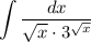 \displaystyle\int \dfrac{dx}{\sqrt x\cdot3^{\sqrt x}}