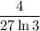 \dfrac4{27\ln3}