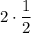 2\cdot\dfrac12