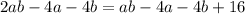 2ab - 4a - 4b = ab - 4a - 4b + 16