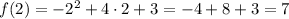 f(2)=-2^2+4\cdot 2 +3=-4+8+3=7