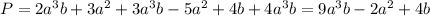 P=2a^3b+3a^2+3a^3b-5a^2+4b+4a^3b=9a^3b-2a^2+4b