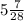 5 \frac{7}{28}