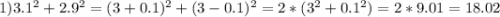 1)3.1^{2}+2.9^{2}=(3+0.1)^{2}+(3-0.1)^{2}=2*(3^{2}+0.1^{2})=2*9.01=18.02