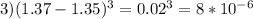 3) (1.37-1.35)^{3}=0.02^{3}=8*10^{-6}