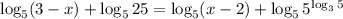 \log_5(3-x)+\log_525=\log_5(x-2)+\log_55^{\log_35}