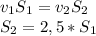 v_1S_1=v_2S_2\\S_2=2,5*S_1