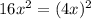 16x^{2}=(4x)^{2}