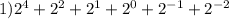 1) 2^{4} + 2^{2} + 2^{1}+ 2^{0} + 2^{-1} + 2^{-2}