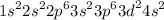 {1s}^{2} {2s}^{2} {2p}^{6} {3s}^{2} {3p}^{6} {3d}^{2} {4s}^{2}