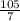 \frac{105}{7}