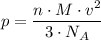 p = \dfrac{n \cdot M \cdot v {}^{2} }{3 \cdot N_{A}}