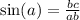 \sin(a) = \frac{bc}{ab}