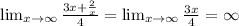 \lim_{x \to \infty} \frac{3x+\frac{2}{x} }{4}=\lim_{x \to \infty} \frac{3x}{4}=\infty