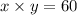 x \times y = 60