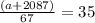 \frac{(a+2087)}{67} = 35