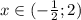 x \in (-\frac{1}{2} ; 2)